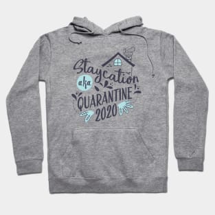 Staycation Quarantine 2020, Quarantine Design T-shirt, Covid-19 Hoodie